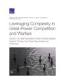 Leveraging Complexity in Great-Power Competition and Warfare - Sherrill Lingel ; Matthew Sargent ; Timothy R Gulden ; Tim McDonald ; Parousia Rockstroh - 9781977407580