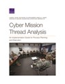 Cyber Mission Thread Analysis - Lauren A Mayer ; Don Snyder ; Guy Weichenberg ; Danielle C Tarraf - 9781977408082