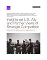 Insights on U.S. Ally and Partner Views of Strategic Competition: Implications for the Department of the Air Force - Jennifer D. P. Moroney - 9781977414021