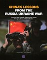 China's Lessons from the Russia-Ukraine War: Perceived New Strategic Opportunities and an Emerging Model of Hybrid Warfare - Howard Wang - 9781977414366