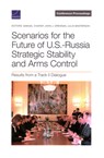 Scenarios for the Future of U.S.-Russia Strategic Stability and Arms Control - Samuel Charap - 9781977414755