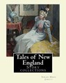 Tales of New England By: Sarah Orne Jewett: Story collections - Sarah Orne Jewett - 9781977501127