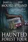 The Haunted Forest Tour - James A. Moore - 9781977529992