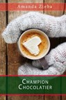 Champion Chocolatier - Amanda Zieba - 9781977645524