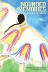 Wounded Memories: Growing up Lakota - Richard M. Jones - 9781977982254