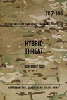 TC 7-100.4 Hybrid Threat Force Structure Organization Guide: June 2015 - Headquarters Department of The Army - 9781978109513