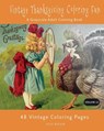 Vintage Thanksgiving Coloring Fun: A Grayscale Adult Coloring Book - Vicki Becker - 9781978292017