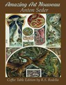 Amazing Art Nouveau Anton Seder: Coffee Table Edition - RODELLA,  R. S. - 9781978481091