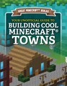 Your Unofficial Guide to Building Cool Minecraft(r) Towns - S. D. Morison - 9781978529441