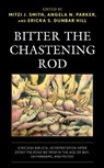 Bitter the Chastening Rod - Mitzi J. Smith ; Angela N. Parker ; Ericka S. Dunbar Hill - 9781978712003