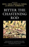 Bitter the Chastening Rod - Mitzi J. Smith ; Angela N. Parker ; Ericka S. Dunbar Hill - 9781978712027