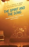 The Spirit and the Song - Chris E. W. Green ; Steven Felix-Jager - 9781978716384