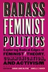 Badass Feminist Politics - Sarah Jane Blithe ; Janell C. Bauer - 9781978826588