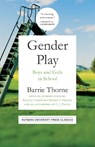 Thorne, B: Gender Play - Barrie Thorne ; Raewyn Connell ; Michael A. Messner ; C. J. Pascoe - 9781978838253