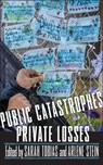 Public Catastrophes, Private Losses - Sarah Tobias ; Arlene Stein - 9781978838758