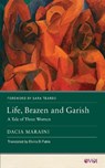 Life, Brazen and Garish - Dacia Maraini - 9781978839731