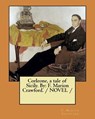 Corleone, a tale of Sicily. By: F. Marion Crawford. / NOVEL / - F. Marion Crawford - 9781979040082