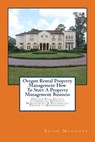 Oregon Rental Property Management How To Start A Property Management Business - Brian Mahoney - 9781979245654