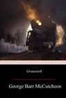 Graustark - George Barr McCutcheon - 9781979404273
