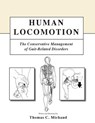 Human Locomotion: The Conservative Management of Gait-Related Disorders - Thomas C. Michaud - 9781979528795