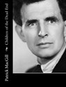 Children of the Dead End - Patrick Macgill - 9781979644396