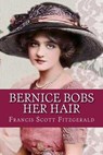 Bernice Bobs Her Hair - Francis Scott Fitzgerald - 9781979703833
