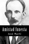 Amistad funesta - Jose Marti - 9781979897136