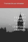 The Mapped London of Sherlock Holmes - Thomas Bruce Wheeler - 9781980675044