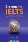 Grammar for IELTS Writing: A Handbook - David S. Wills - 9781980877431