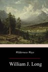 Wilderness Ways - William J. Long - 9781981425013