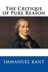 The Critique of Pure Reason - Immanuel Kant - 9781981620401