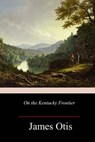 On the Kentucky Frontier - James Otis - 9781981735389