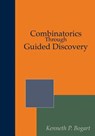 Combinatorics Through Guided Discovery - Mitchel T. Keller - 9781981746590