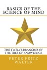 Basics of the Science of Mind: The Twelve Branches of the Tree of Knowledge - Peter Fritz Walter - 9781981913411