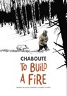 To Build a Fire - Christophe Chabouté - 9781982100834