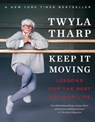 Keep It Moving - Twyla Tharp - 9781982101329