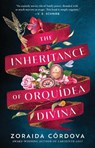 The Inheritance of Orquidea Divina - Zoraida Cordova - 9781982102555