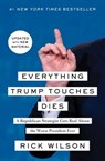Everything Trump Touches Dies - Rick Wilson - 9781982103156