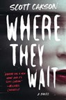 Where They Wait - Scott Carson - 9781982104627