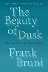 The Beauty of Dusk - Frank Bruni - 9781982108571