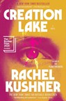 Creation Lake - Rachel Kushner - 9781982116538