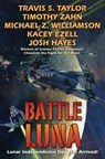Battle Luna - Travis S. Taylor ; Timothy Zahn ; Michael Z. Williamson ; Kacey Ezell - 9781982125431