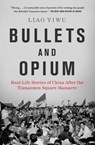 Bullets and Opium - Liao Yiwu - 9781982126667