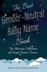 The Best Gender-Neutral Baby Name Book - Melanie Mannarino - 9781982130589
