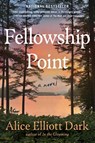 Fellowship Point - Alice Elliott Dark - 9781982131814