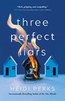 Three Perfect Liars - Heidi Perks - 9781982139940