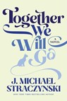Together We Will Go - J. Michael Straczynski - 9781982142582