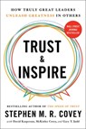 Trust and Inspire - Stephen M.R. Covey ; David Kasperson ; McKinlee Covey ; Gary T. Judd - 9781982143725