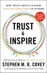 Trust and Inspire - Stephen M.R. Covey ; David Kasperson ; McKinlee Covey ; Gary T. Judd - 9781982143756