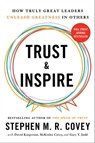 Trust and Inspire - Stephen M.R. Covey ; David Kasperson ; McKinlee Covey ; Gary T. Judd - 9781982143763